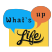 What’s Up Life